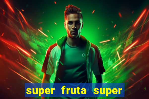 super fruta super fruit box codes 2024 april